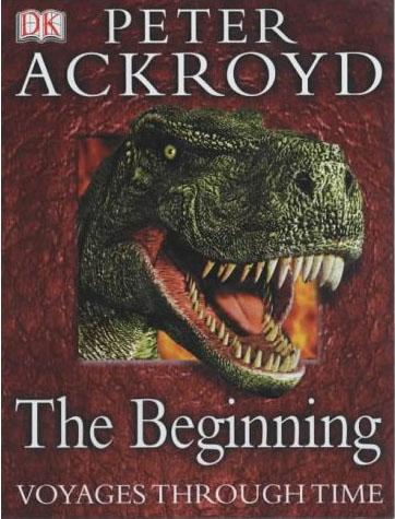 Title details for The Beginning: Voyages Through Time   by Peter Ackroyd - Available